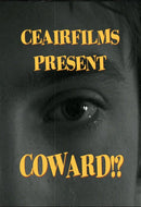 Coward!?