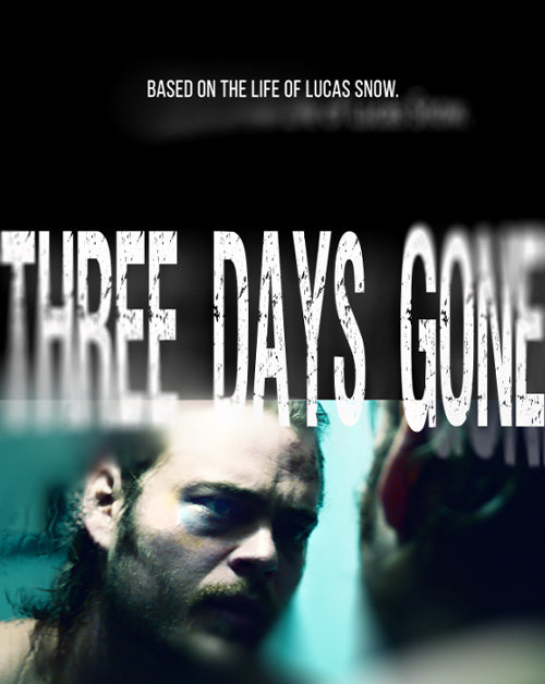 Three Days Gone: Based on the Life of Lucas Snow